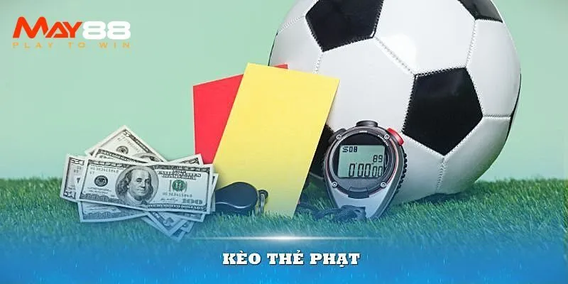 Hiểu về kèo thẻ phạt